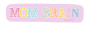 Sticker Mom Brain",",",1